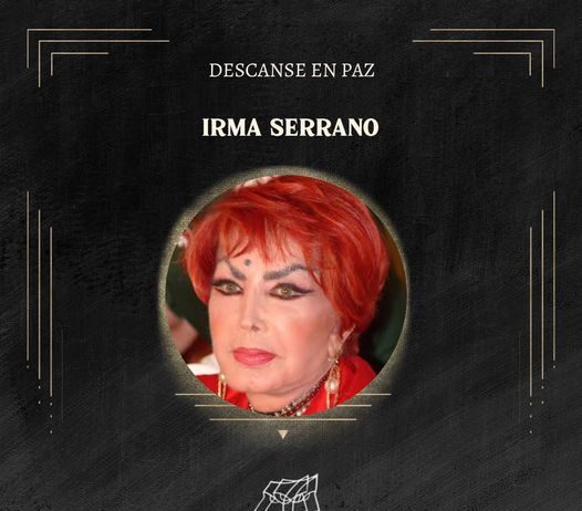Fallece la Actriz Irma Serrano