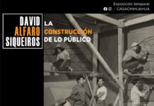 El INBAL presenta David Alfaro Siqueiros, La construcción de lo público en Casa Chihuahua