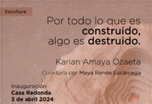 Invita Casa Redonda a la inauguración de la muestra artística «Por todo lo que es construido algo es destruido”