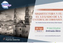 Gobierno del Estado Invita a conocer el patrimonio cultural local con la charla “Arquitectura y fe: el legado de la Catedral de Chihuahua” en Casa Chihuahua