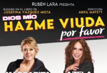LLEGA A CHIHUAHUA LA PUESTA EN ESCENA «HAZME VIUDA POR FAVOR»
