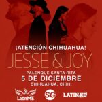 🔥🎤 ¡EL GRAN CIERRE DE GIRA DE JESSE & JOY SERÁ EN CHIHUAHUA! 🤠❤️
